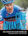 Tom Danielson's Core Advantage - Core Strength For Cycling's Winning Edge paperback