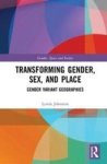 Transforming Gender Sex And Place - Gender Variant Geographies Hardcover