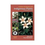 Creative Gardening With Indigenous Plants Book – 2nd Edition
