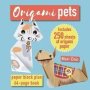 Origami Pets - Paper Block Plus 64-PAGE Book   Paperback