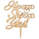 He Asked She Said Yes Wooden Cake Topper