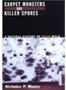 Carpet Monsters And Killer Spores - A Natural History Of Toxic Mold   Hardcover New