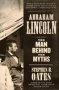 Abraham Lincoln - The Man Behind The Myths   Paperback