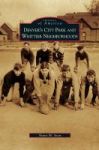 Denver& 39 S City Park And Whittier Neighborhoods Hardcover