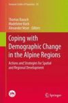 Coping With Demographic Change In The Alpine Regions - Actions And Strategies For Spatial And Regional Development Hardcover 201