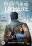 From There To Here DVD