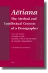 Aetiana Volume Iii - The Method And Intellectual Context Of A Doxographer Studies In The Doxographical Traditions Of Ancient Phi