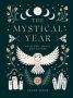 The Mystical Year - Folklore Magic And Nature   Hardcover