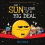 The Sun Is Kind Of A Big Deal   Hardcover