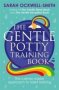 The Gentle Potty Training Book - The Calmer Easier Approach To Toilet Training   Paperback