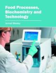 Food Processes Biochemistry And Technology Hardcover