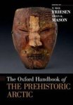 The Oxford Handbook Of The Prehistoric Arctic Hardcover
