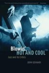 Blowin& 39 Hot And Cool - Jazz And Its Critics Paperback Annotated Edition