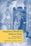 Imaginary Worlds In Medieval Books - Exploring The Manuscript Matrix Hardcover