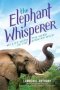 The Elephant Whisperer - My Life With The Herd In The African Wild Paperback Young Readers Edition