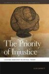 The Priority Of Injustice - Locating Democracy In Critical Theory Hardcover