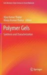 Polymer Gels - Synthesis And Characterization Hardcover 1ST Ed. 2018