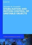 Stabilisation And Motion Control Of Unstable Objects Hardcover Digital Original