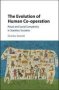 The Evolution Of Human Co-operation - Ritual And Social Complexity In Stateless Societies   Hardcover