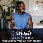 15-MINUTE Ripped Rebounding Workout With Freddy