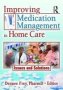 Improving Medication Management In Home Care - Issues And Solutions   Paperback