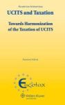 Ucits And Taxation - Towards Harmonization Of The Taxation Of Ucits Hardcover