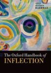 The Oxford Handbook Of Inflection Hardcover