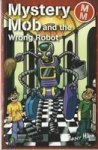 Mystery Mob And The Wrong Robot Paperback