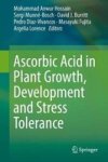 Ascorbic Acid In Plant Growth Development And Stress Tolerance Hardcover 1ST Ed. 2017