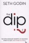 The Dip - The Extraordinary Benefits Of Knowing When To Quit   And When To Stick     Paperback Digital Original