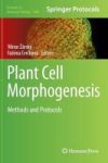 Plant Cell Morphogenesis - Methods And Protocols Hardcover 2014