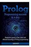 Prolog Programming Success In A Day