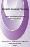 Systems-centered Therapy - Clinical Practice With Individuals Families And Groups Paperback