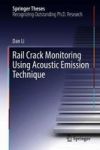 Rail Crack Monitoring Using Acoustic Emission Technique Hardcover 1ST Ed. 2018