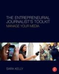 The Entrepreneurial Journalist's Toolkit: Manage Your Media