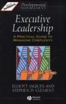 Executive Leadership - A Practical Guide To Managing Complexity Paperback New Edition