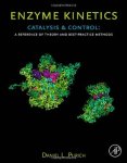 Enzyme Kinetics: Catalysis And Control: A Reference Of Theory And Best-practice Methods