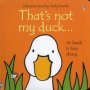 That&  39 S Not My Duck ...   Board Book New Edition