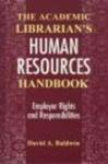The Academic Librarian's Human Resources Handbook - Employer Rights and Responsibilities