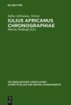 Iulius Africanus Chronographiae - The Extant Fragments English Greek To Hardcover