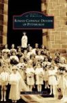 Roman Catholic Diocese Of Pittsburgh Hardcover