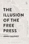 The Illusion Of The Free Press Hardcover