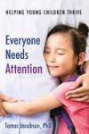 Everyone Needs Attention - Helping Young Children Thrive Paperback