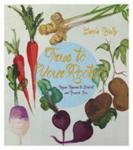 True To Your Roots - Vegan Recipes To Comfort And Nourish You Paperback
