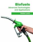 Biofuels: Advanced Technologies And Applications Hardcover