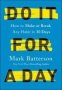 Do It For A Day - How To Make Or Break Any Habit In 30 Days   Hardcover