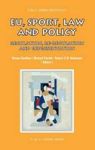 Eu Sport Law And Policy: Regulation Re-regulation And Representation Asser International Sports Law Series