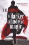 A Darker Shade Of Magic   Paperback