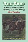 The Turf - A Social And Economic History Of Horse Racing Paperback 2nd Edition