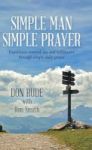 Simple Man Simple Prayer - Experience Renewal Joy And Fulfillment Through Simple Daily Prayer Hardcover